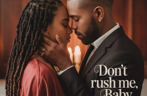 Don’t Rush Me, Baby